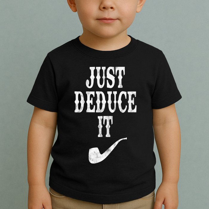Just Deduce It Funny Retro Toddler T-Shirt