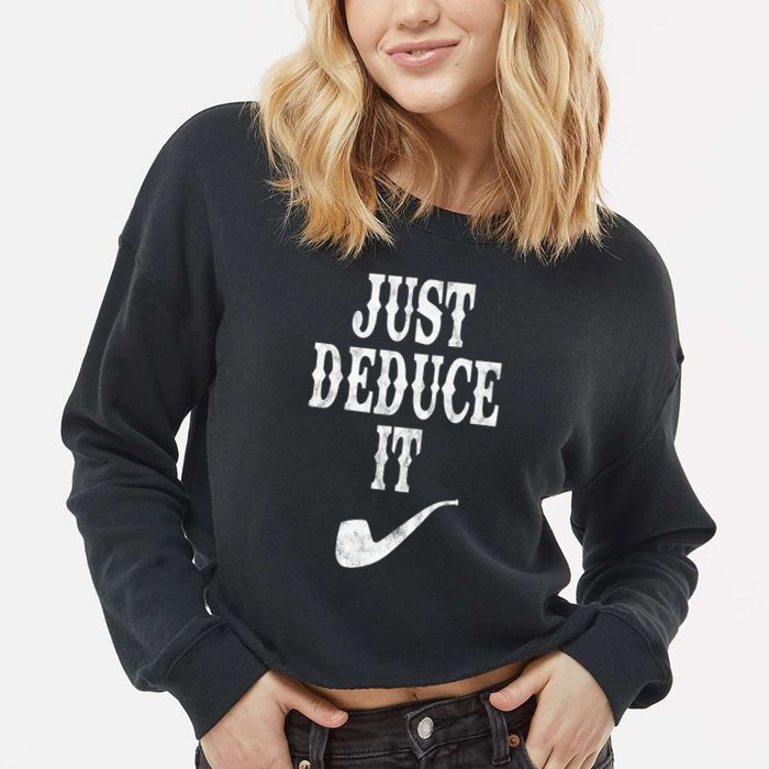 Just Deduce It Funny Retro Cropped Pullover Crew