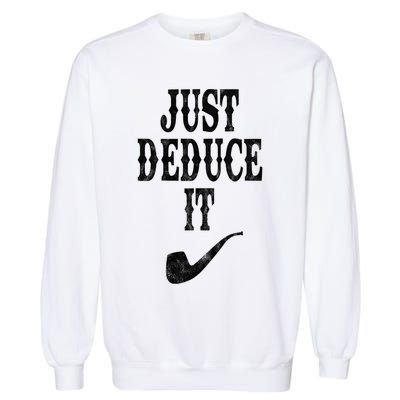 Just Deduce It Funny Retro Garment-Dyed Sweatshirt
