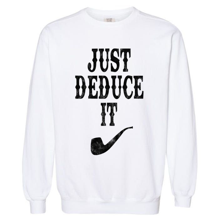 Just Deduce It Funny Retro Garment-Dyed Sweatshirt