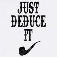 Just Deduce It Funny Retro Garment-Dyed Sweatshirt