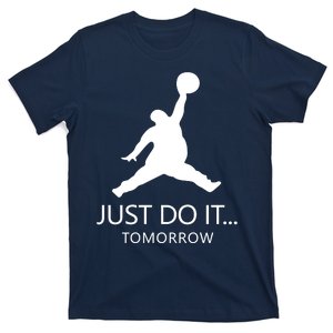 Just Do It Tomorrow Parody T-Shirt