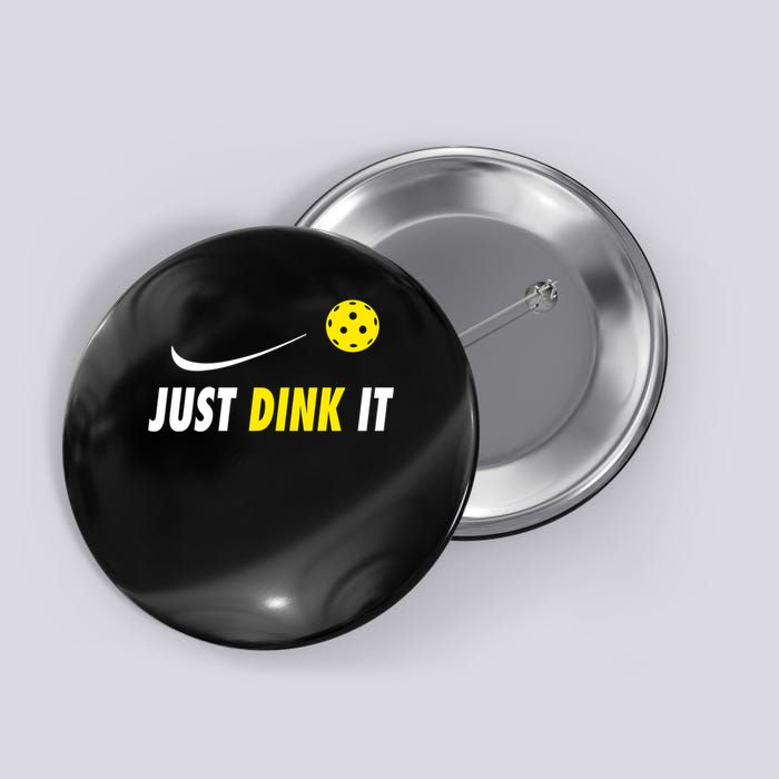 Just Dink It Funny Pickleball Button