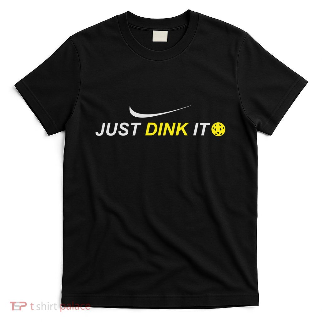 Just Dink It Pickleball T-Shirt