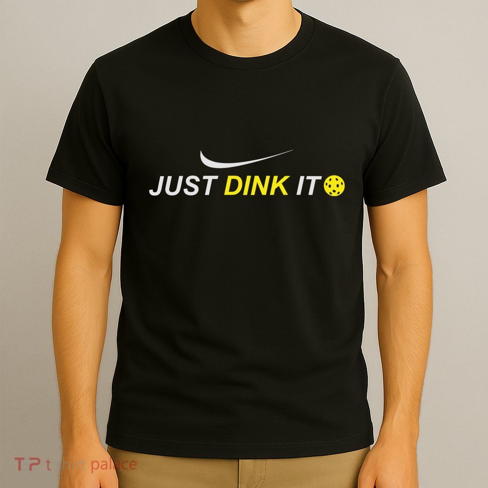 Just Dink It Pickleball T-Shirt