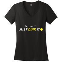 Just Dink It Pickleball Women's V-Neck T-Shirt