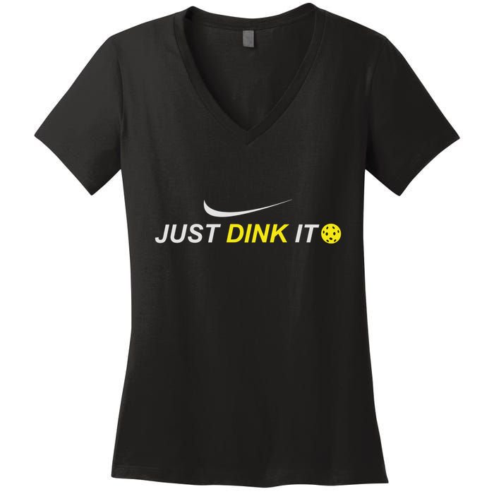 Just Dink It Pickleball Women's V-Neck T-Shirt