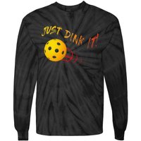 Just Dink It Funny Pickleball Tie-Dye Long Sleeve Shirt