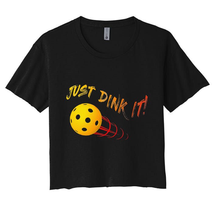 Just Dink It Funny Pickleball Women's Crop Top Tee