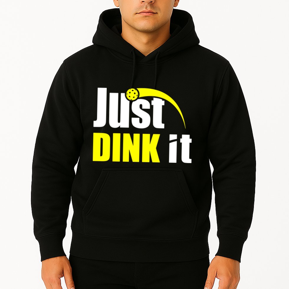 Just Dink It Hoodie