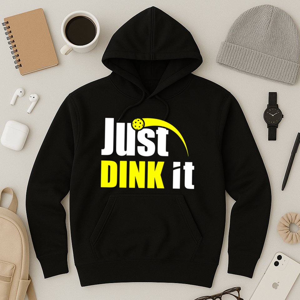 Just Dink It Hoodie