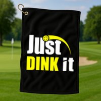 Just Dink It Golf Towel