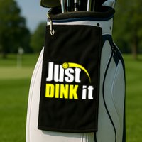 Just Dink It Golf Towel