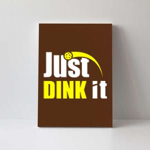 Just Dink It Canvas