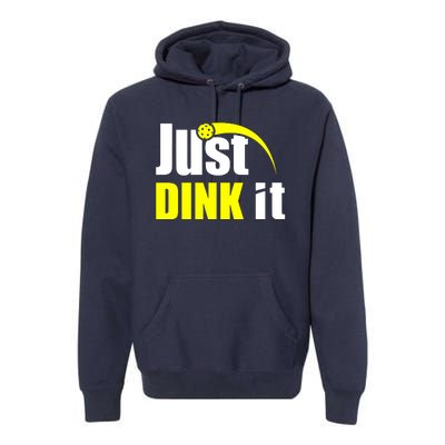 Just Dink It Premium Hoodie