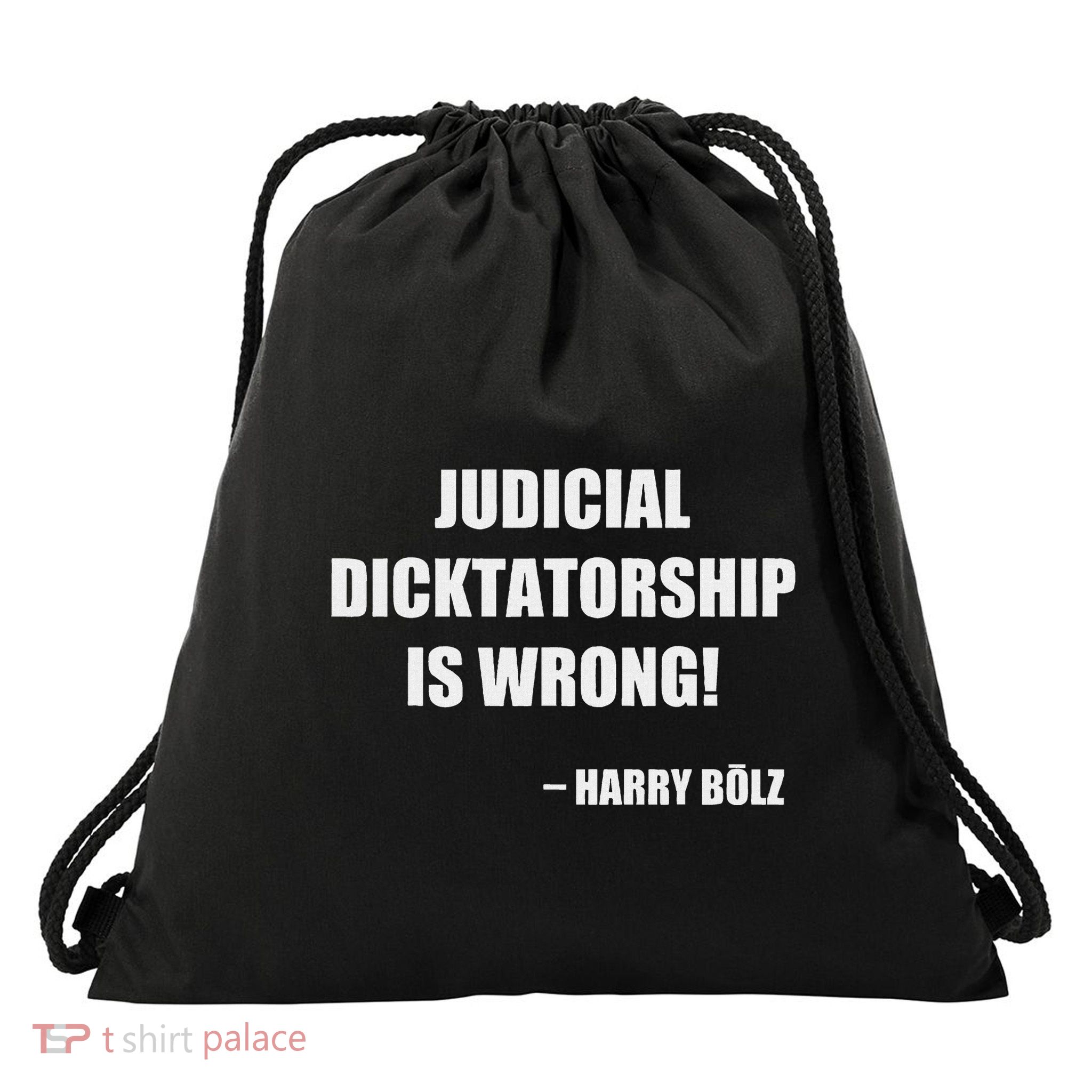 Judicial Dicktatorship Is Wrong! – Harry Bolz Drawstring Bag