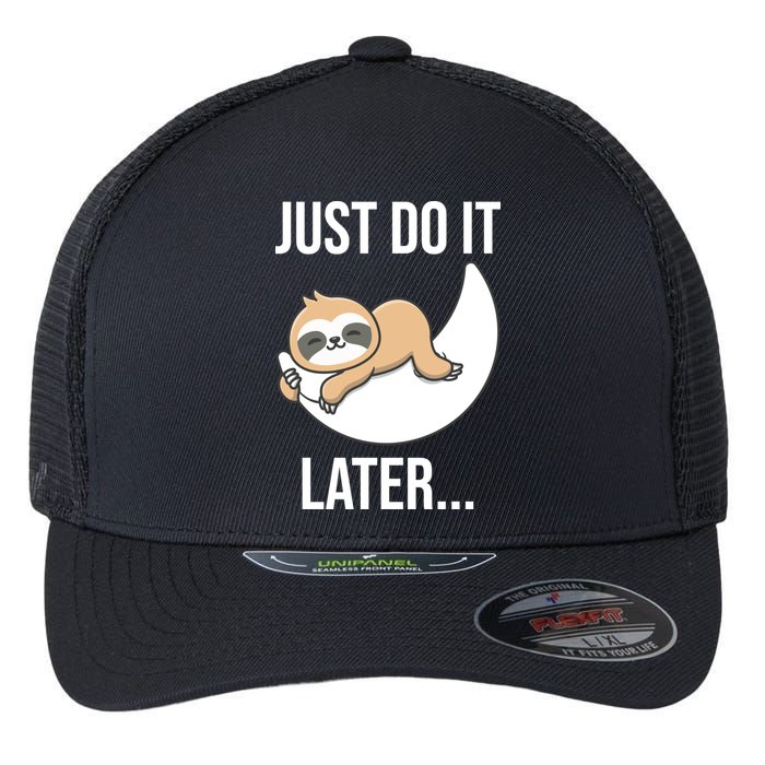 Just Do It Later Sloth Flexfit Unipanel Trucker Cap