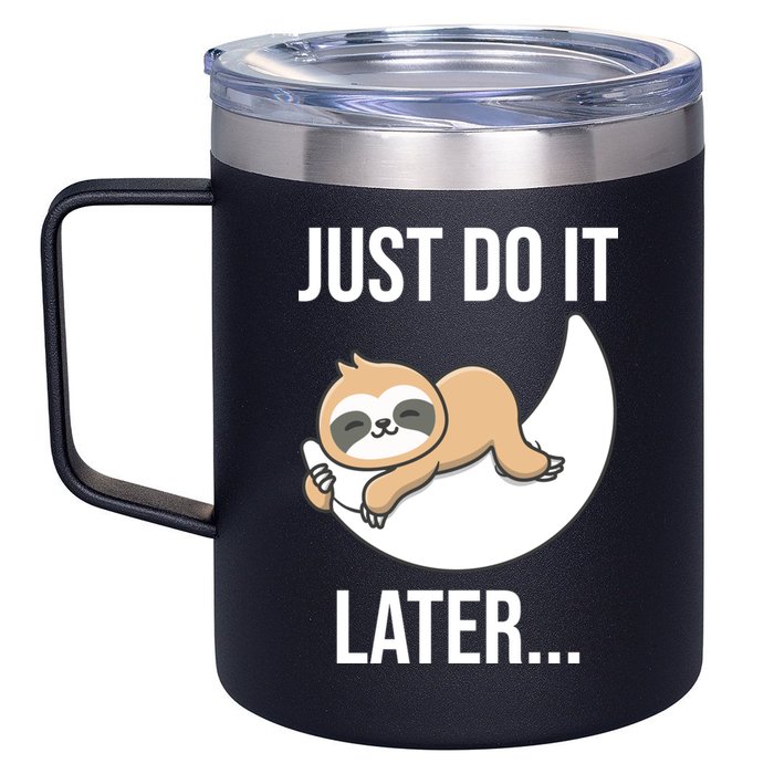Just Do It Later Sloth 12oz Stainless Steel Coffee Mug