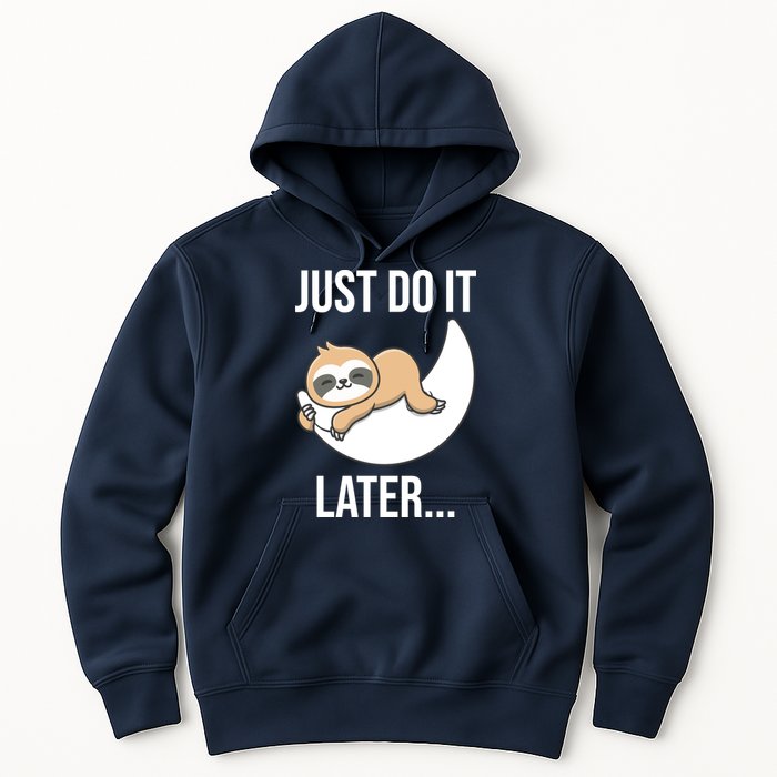 Just Do It Later Sloth Hoodie
