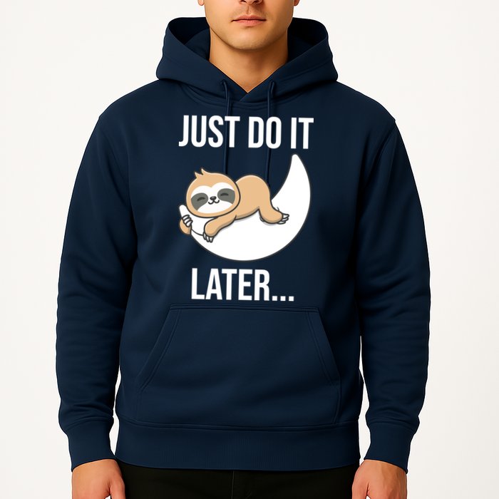 Just Do It Later Sloth Hoodie