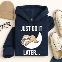 Just Do It Later Sloth Hoodie