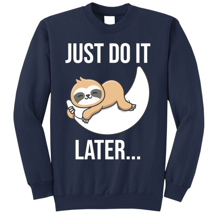 Just Do It Later Sloth Sweatshirt