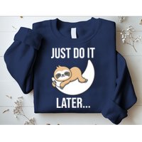 Just Do It Later Sloth Sweatshirt