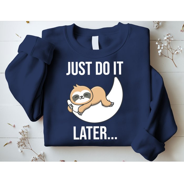 Just Do It Later Sloth Sweatshirt