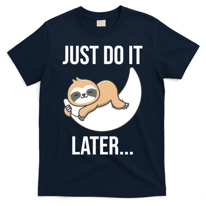 Just Do It Later Sloth T-Shirt