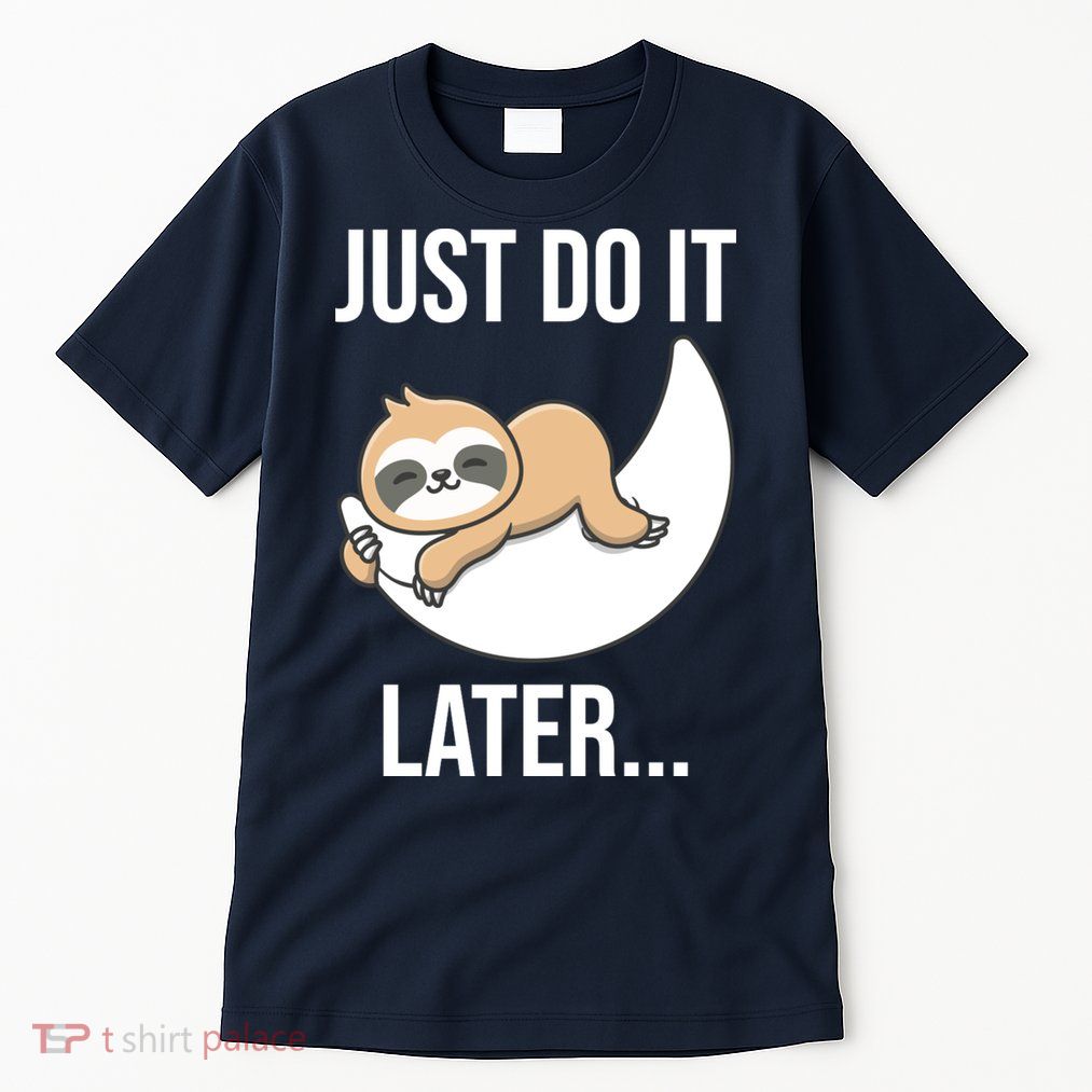Just Do It Later Sloth Tall T-Shirt