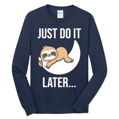 Just Do It Later Sloth Tall Long Sleeve T-Shirt