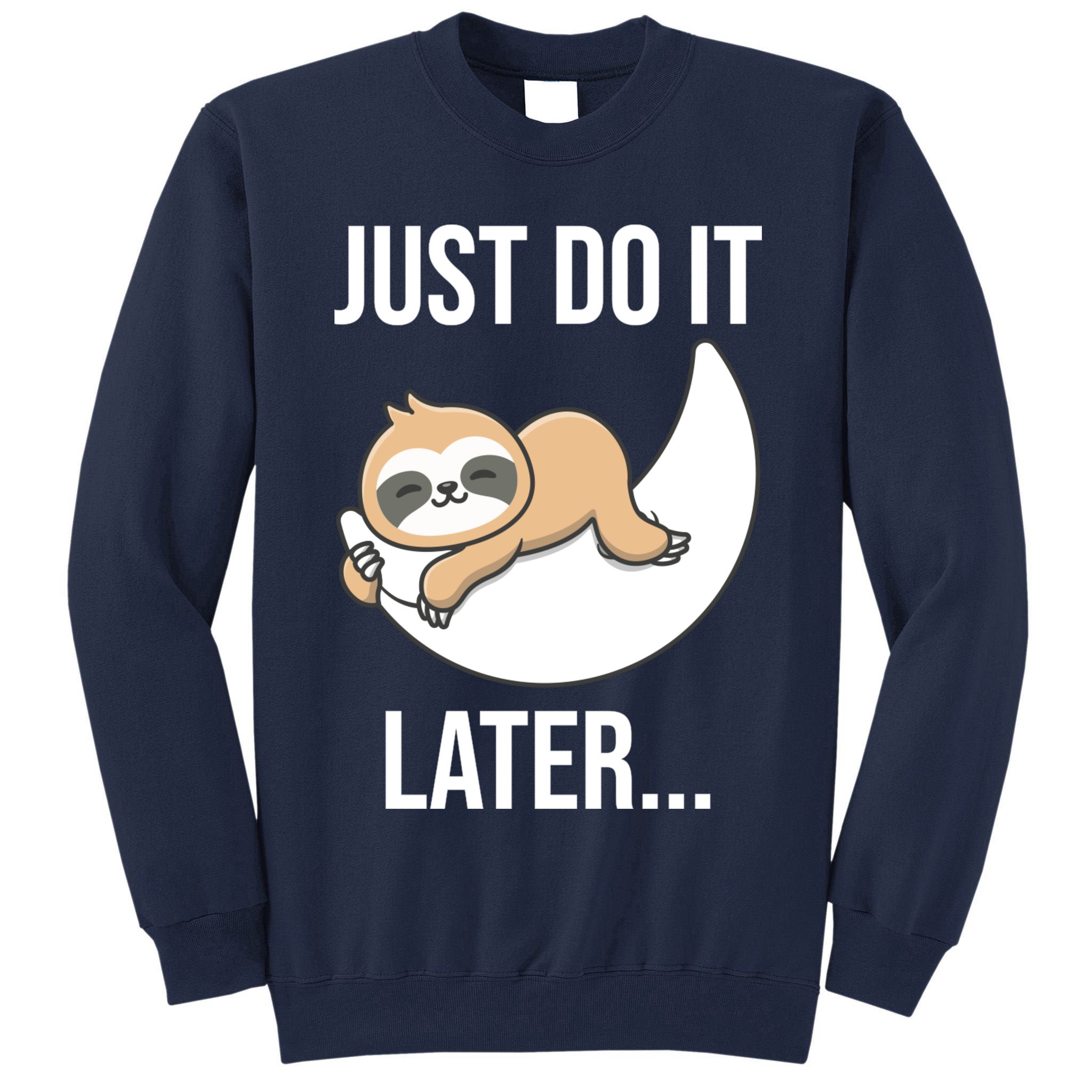 Just Do It Later Sloth Tall Sweatshirt