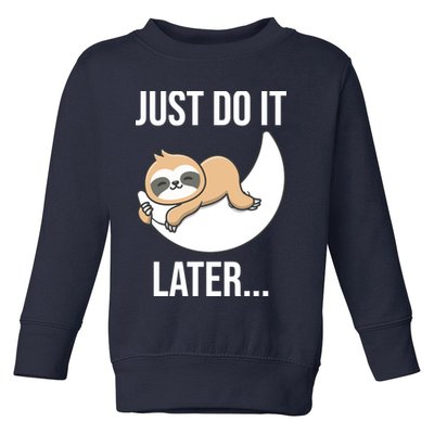 Just Do It Later Sloth Toddler Sweatshirt