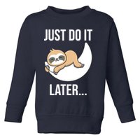 Just Do It Later Sloth Toddler Sweatshirt