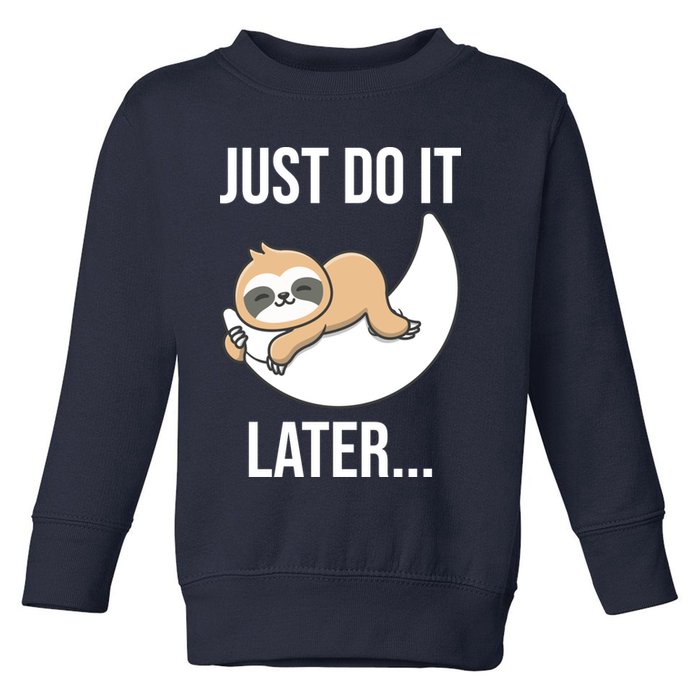 Just Do It Later Sloth Toddler Sweatshirt