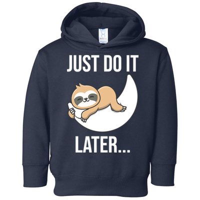 Just Do It Later Sloth Toddler Hoodie