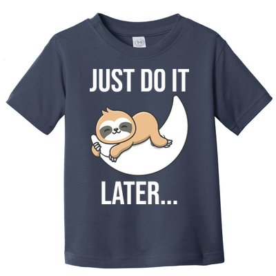 Just Do It Later Sloth Toddler T-Shirt