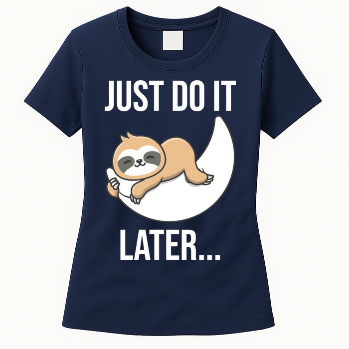 Just Do It Later Sloth Womens T-Shirt