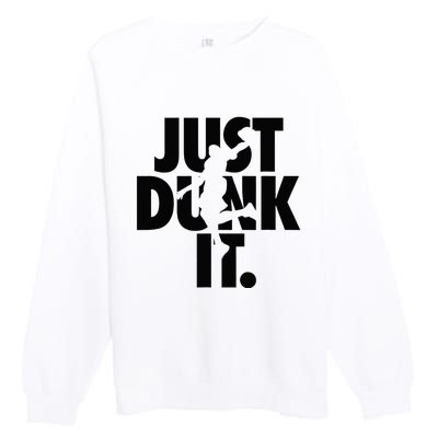 Just Dunk It Basketball Silhouette Premium Crewneck Sweatshirt