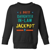 Jackpot Daughter In Law Funny Daughter In Law Toddler Sweatshirt