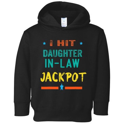 Jackpot Daughter In Law Funny Daughter In Law Toddler Hoodie