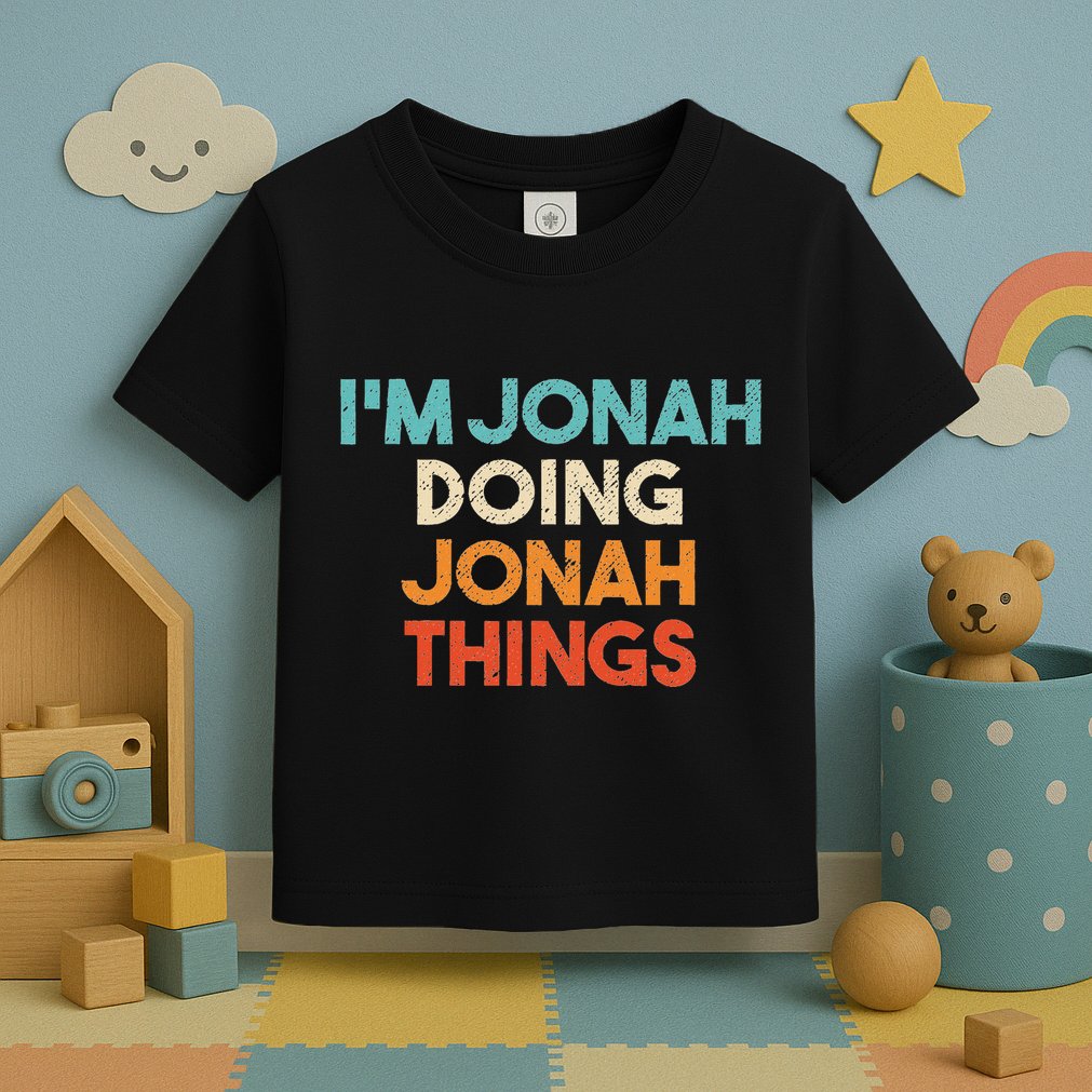 Jonah Doing Jonah Things Apparel IM Jonah Funny First Name Jonah Toddler T-Shirt