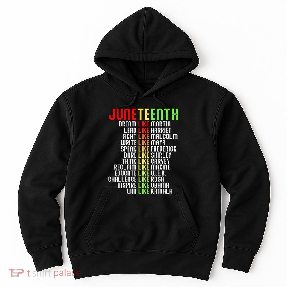Juneteenth Dream Like Leaders Hoodie