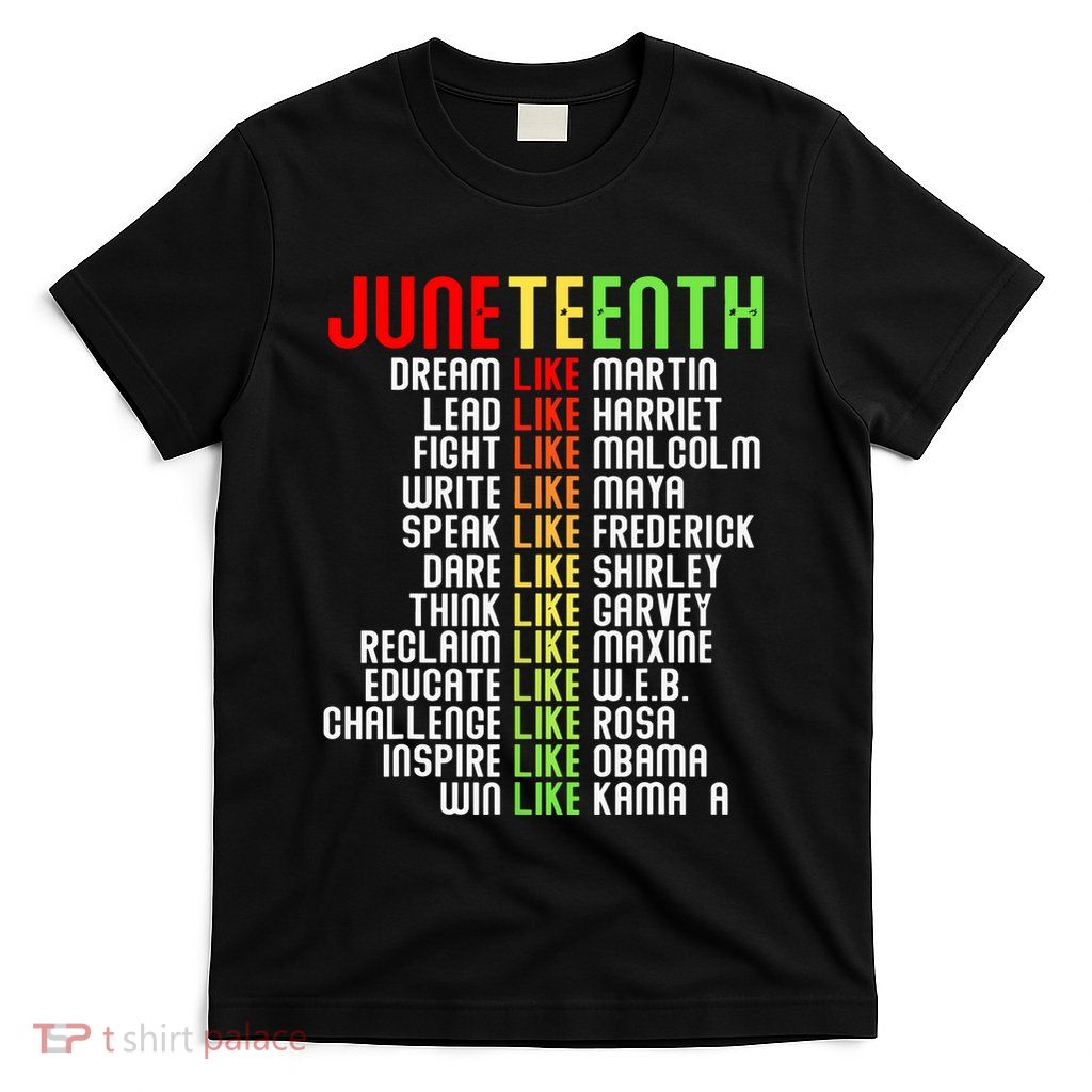 Juneteenth Dream Like Leaders Black Women Boy Girl T-Shirt