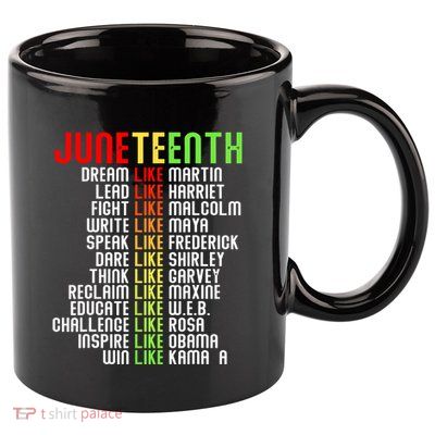 Juneteenth Dream Like Leaders Black Women Boy Girl 11oz C Handle Ceramic Mug