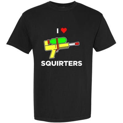 Justin Danger Nunley I Love Squirters Garment-Dyed Heavyweight T-Shirt