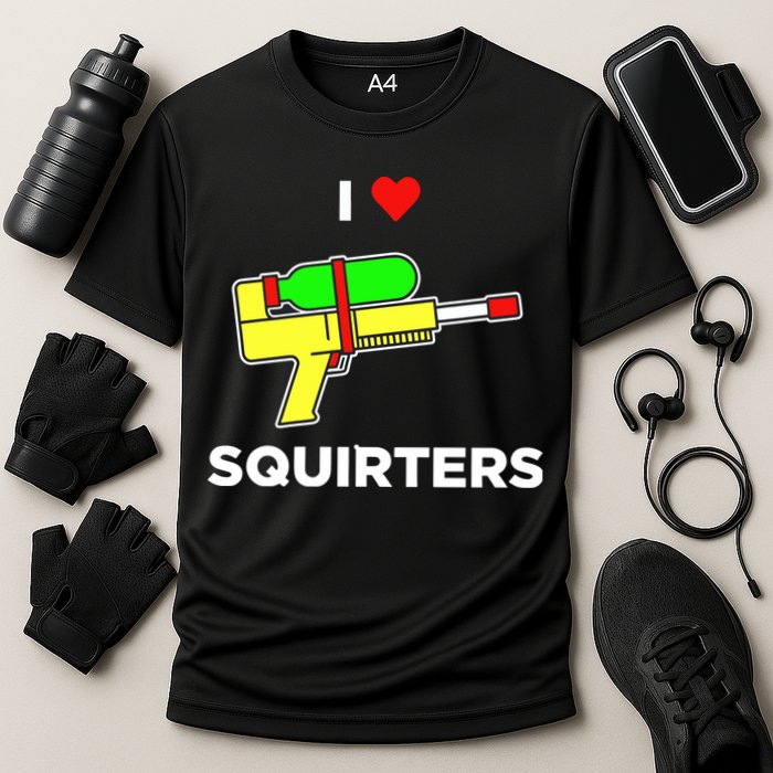 I Love Squirters Performance Shirt