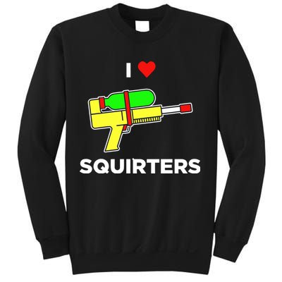 I Love Squirters Sweatshirt