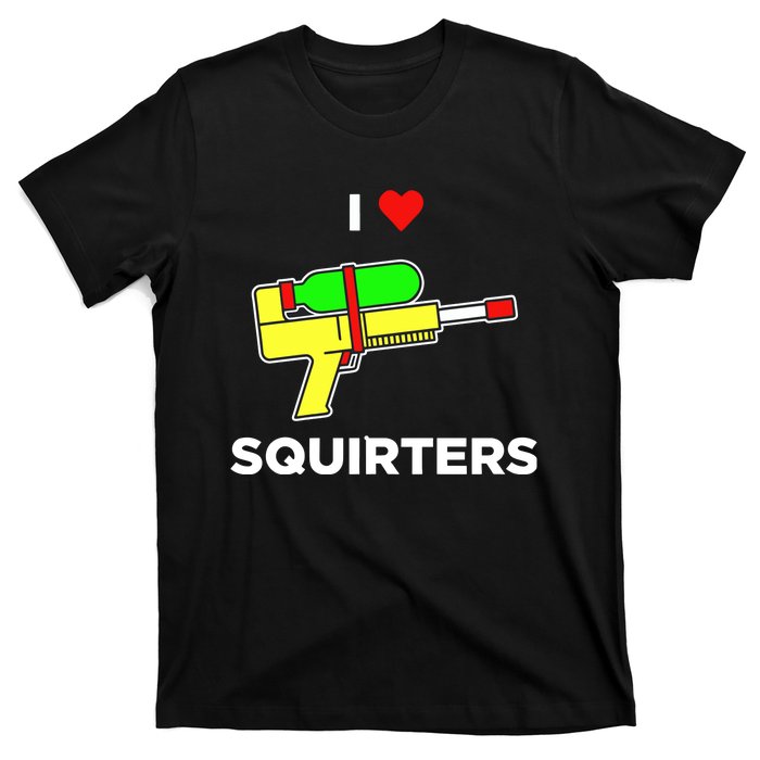 Justin Danger Nunley I Love Squirters T-Shirt