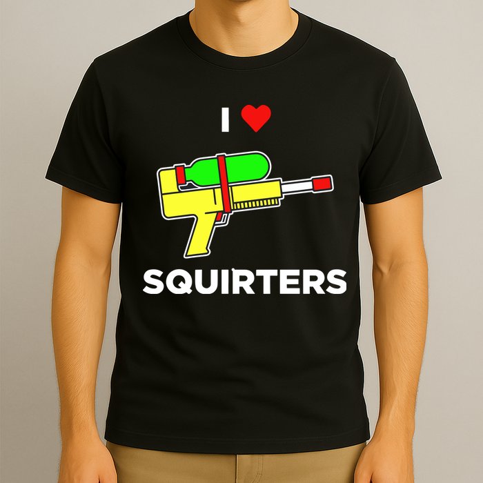 I Love Squirters T-Shirt